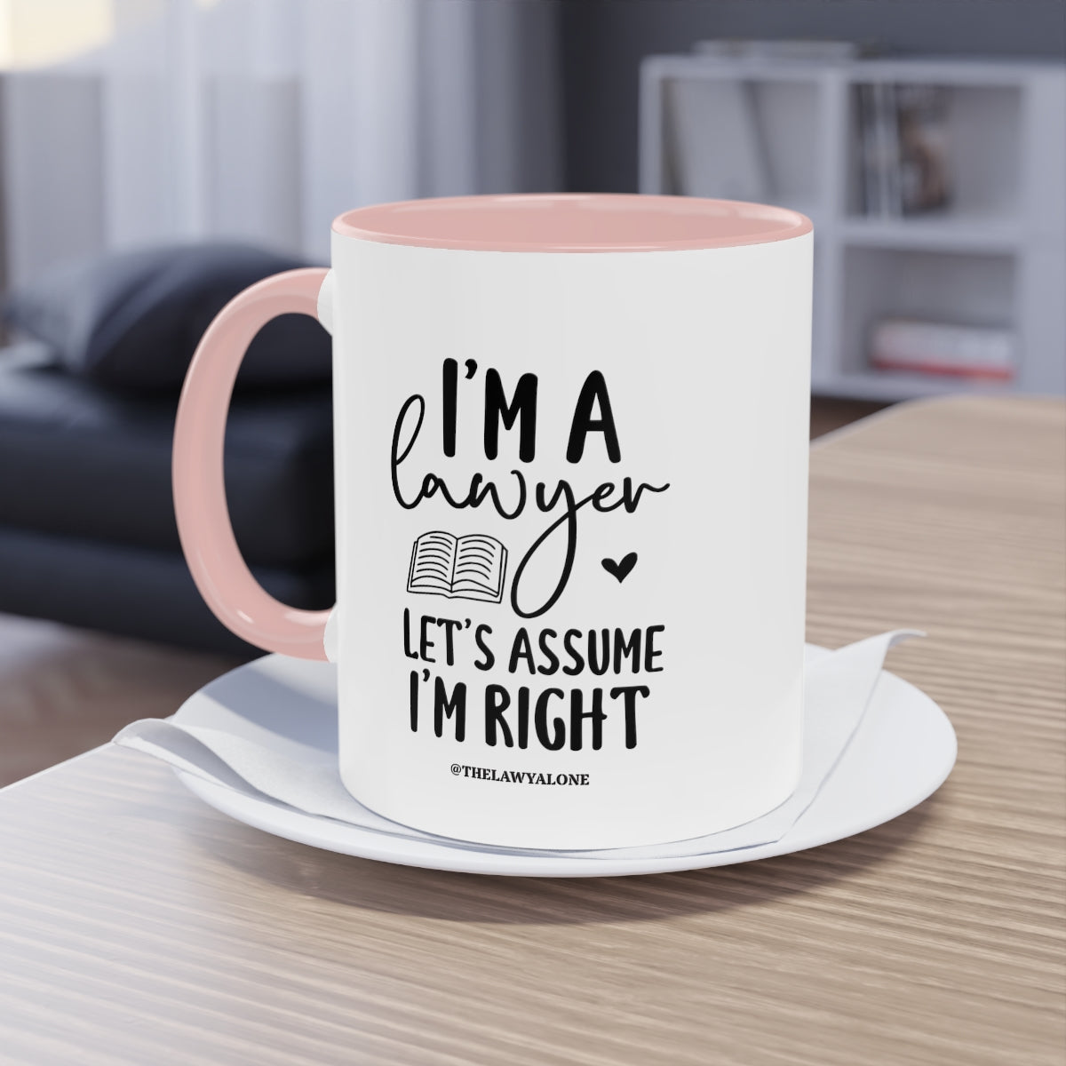 I'm Right - The Lawyal One Tasse