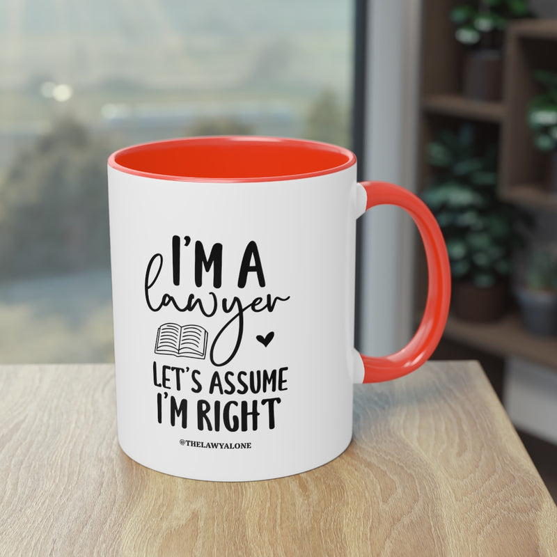 I'm Right  - The Lawyal One Tasse